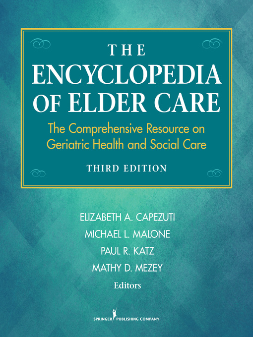 Title details for The Encyclopedia of Elder Care by Elizabeth Capezuti - Available